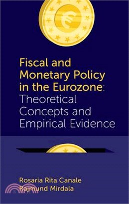 Fiscal and Monetary Policy in the Eurozone ― Theoretical Concepts and Empirical Evidence