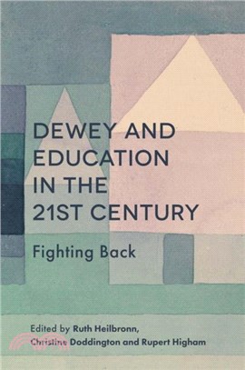 Dewey and Education in the 21st Century：Fighting Back