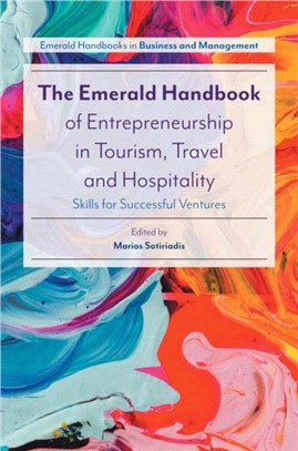 The Emerald Handbook of Entrepreneurship in Tourism, Travel and Hospitality：Skills for Successful Ventures