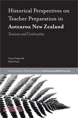 Historical Perspectives on Teacher Preparation in Aotearoa New Zealand ― Tensions and Continuities