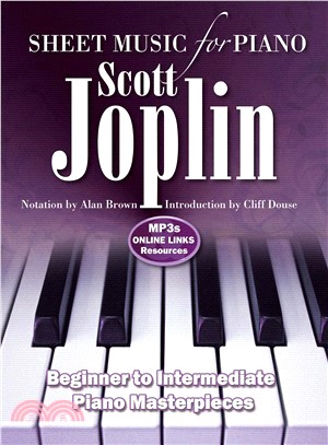 Scott Joplin ― Sheet Music for Piano; from Beginner to Intermediate; over 25 Masterpieces