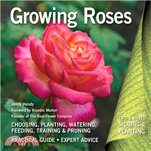 Growing Roses ― Plan, Plant and Maintain