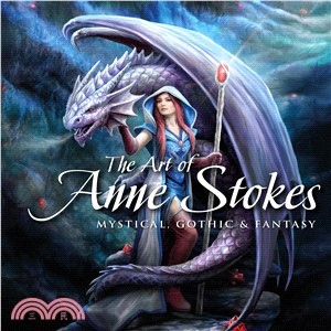 The Art of Anne Stokes ― Mystical, Gothic & Fantasy