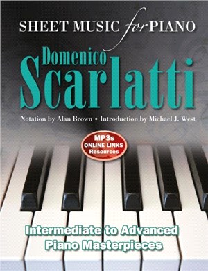 Domenico Scarlatti: Sheet Music for Piano：Intermediate to Advanced