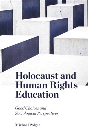 Holocaust and Human Rights Education：Good Choices and Sociological Perspectives