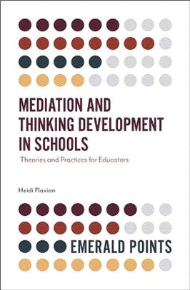 Mediation and Thinking Development in Schools ― Theories and Practices for Educators