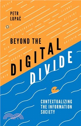 Beyond the Digital Divide：Contextualizing the Information Society