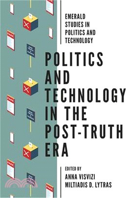 Politics and Technology in the Post-truth Era