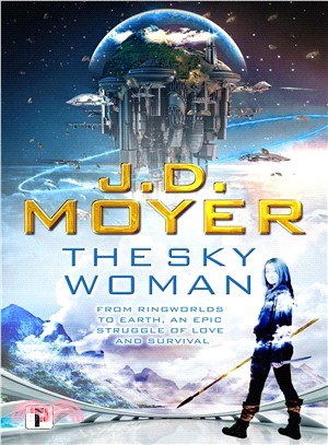 The Sky Woman ― From Ringworlds to Earth, an Epic Struggle of Love and Survival