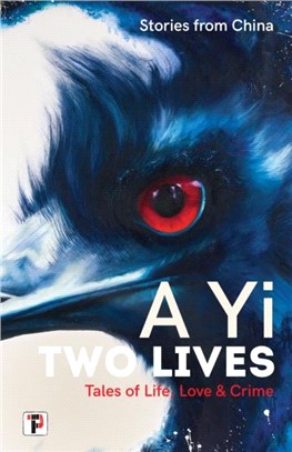 Two Lives：Tales of Life, Love and Crime. Stories from China.