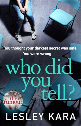 Who Did You Tell?：From the Sunday Times bestselling author of The Rumour