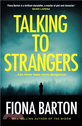 Talking to Strangers：The new explosive, up-all-night crime thriller from author of hit bestsellers THE WIDOW and THE CHILD