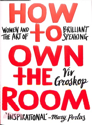 How to Own the Room: Women and the Art of Brilliant Speaking