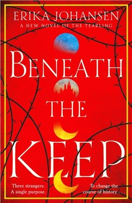 Beneath the Keep：A Novel of the Tearling