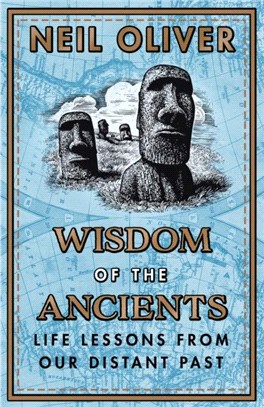 Wisdom of the Ancients：Life lessons from our distant past