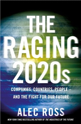 The Raging 2020s：Companies, Countries, People - and the Fight for Our Future