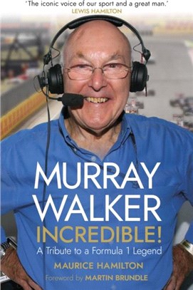 Murray Walker: Incredible!：A Tribute to a Formula 1 Legend