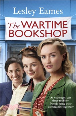 The Wartime Bookshop：The first in a heart-warming WWII saga series about community and friendship, from the RNA award-winning author