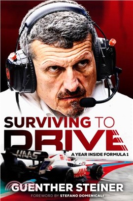 Surviving to Drive：A jaw-dropping account of a year inside Formula 1, from the breakout star of Netflix's Drive to Survive