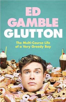 Glutton：The Multi-Course Life of a Very Greedy Boy