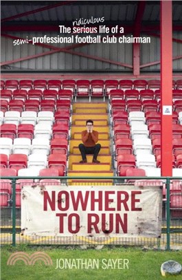 Nowhere to Run：The ridiculous life of a semi-professional football club chairman