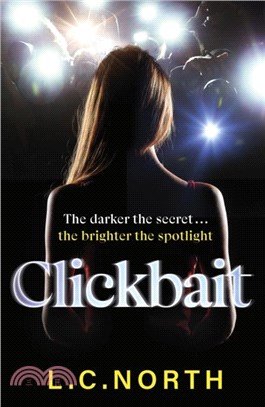 Clickbait：A gripping and glamorous thriller about ruthless ambition and the dark side of fame