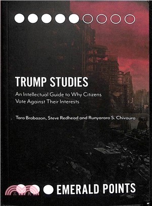 Trump Studies ― An Intellectual Guide to Why Citizens Vote Against Their Interests