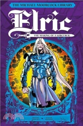 The Michael Moorcock Library: Elric: The Making of a Sorcerer