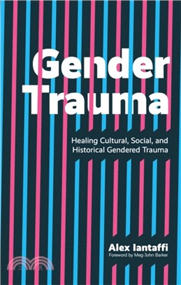 Gender Trauma：Healing Cultural, Social, and Historical Gendered Trauma