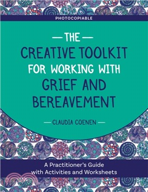 The Creative Toolkit for Working with Grief and Bereavement