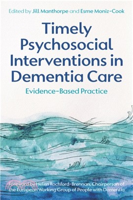 Timely Psychosocial Interventions in Dementia Care