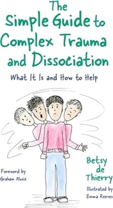 The Simple Guide to Complex Trauma and Dissociation ― What It Is and How to Help