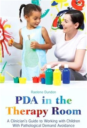 PDA in the Therapy Room: A Clinician's Guide to Working with Children with Pathological Demand Avoidance