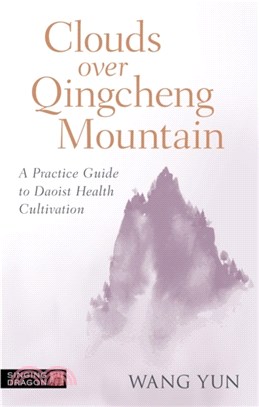 Clouds Over Qingcheng Mountain：A Practice Guide to Daoist Health Cultivation