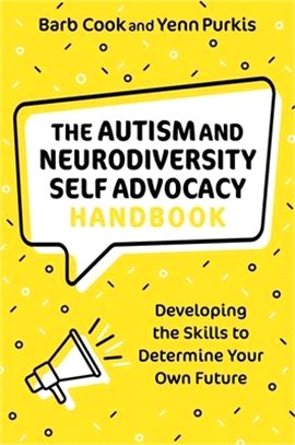 The Autism and Neurodiversity Self Advocacy Handbook: Developing the Skills to Determine Your Own Future