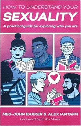 How to Understand Your Sexuality: A Practical Guide for Exploring Who You Are