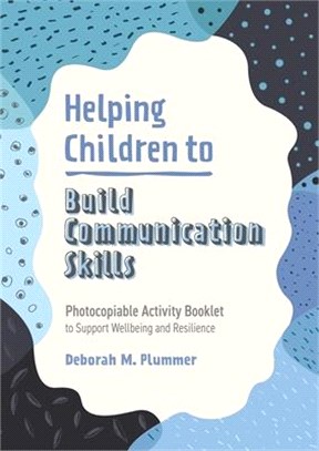 Helping children to build communication skills :  photocopiable activity booklet to support wellbeing and resilience /