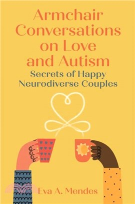 Armchair Conversations on Love and Autism：Secrets of Happy Neurodiverse Couples