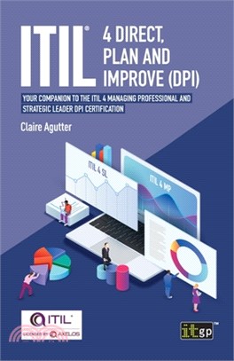 ITIL(R) 4 Direct Plan and Improve (DPI): Your companion to the ITIL 4 Managing Professional and Strategic Leader certification