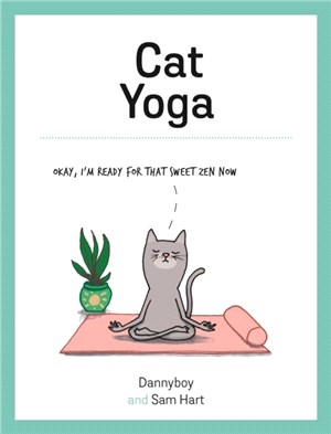 Cat Yoga：Purrfect Poses for Flexible Felines