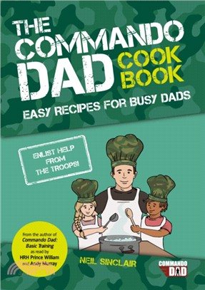 Commando Dad: The Cookbook：Easy Recipes for Busy Dads