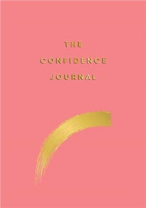 The Confidence Journal：Tips and Exercises to Help You Overcome Self-Doubt