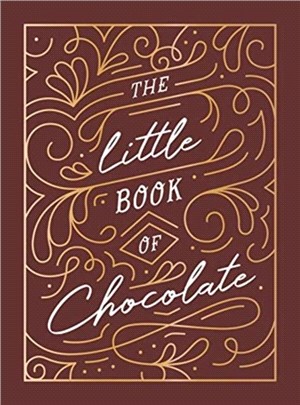 The Little Book of Chocolate：A Rich Collection of Quotes, Facts and Recipes for Chocolate Lovers