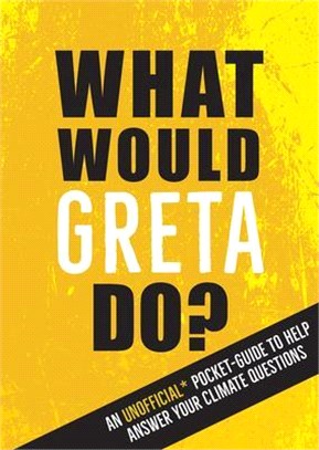 What Would Greta Do? ― An Unofficial Pocket Guide to Help Answer Your Climate Questions