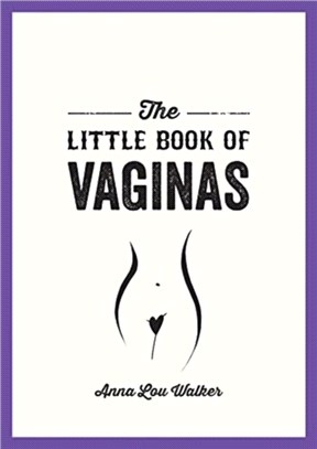 The Little Book of Vaginas：Everything You Need to Know