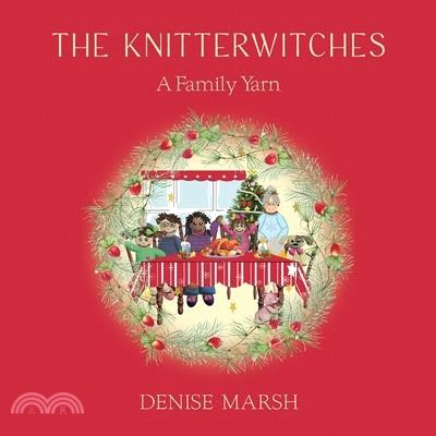 The Knitterwitches: A Family Yarn