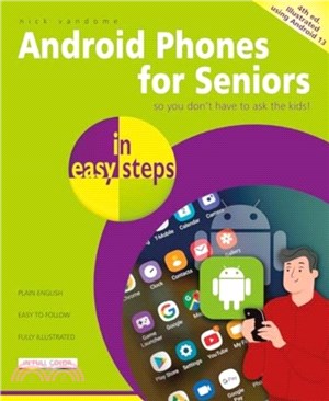 Android Phones for Seniors in easy steps：Illustrated using Android 13
