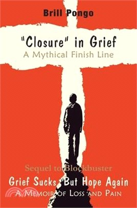 Closure in grief a mythical finish line