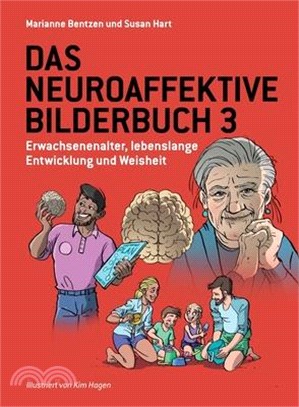 Das Neuroaffektive Bilderbuch 3: Erwachsenenalter, lebenslange Entwicklung und Weisheit