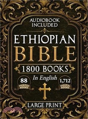 The Complete Restored Ethiopian Bible in English - LARGE PRINT: 88 Books of Ancient Scriptures, Sacred Apocrypha, and Ethiopian Liturgical Heritage wi